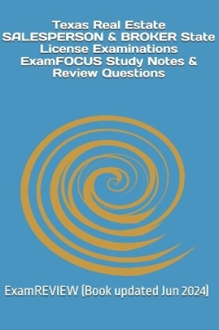 Cover of Texas Real Estate SALESPERSON & BROKER State License Examinations ExamFOCUS Study Notes & Review Questions