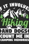 Book cover for If It Involves Hiking and Dogs Count Me in Camping Memories