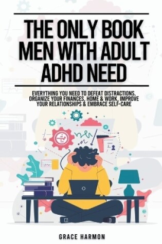 Cover of The Only Book Men With Adult ADHD Need