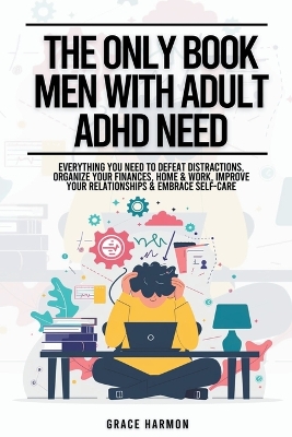 Book cover for The Only Book Men With Adult ADHD Need