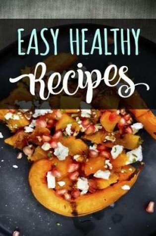 Cover of Easy Healthy Recipes