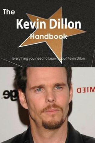 Cover of The Kevin Dillon Handbook - Everything You Need to Know about Kevin Dillon