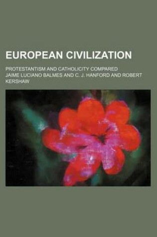 Cover of European Civilization; Protestantism and Catholicity Compared