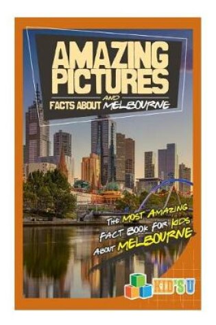 Cover of Amazing Pictures and Facts about Melbourne