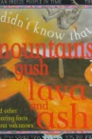 Cover of Mountains Gush Lava and Ash