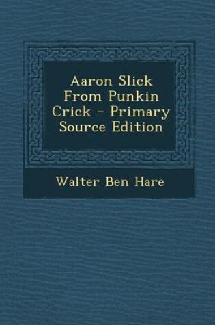 Cover of Aaron Slick from Punkin Crick - Primary Source Edition