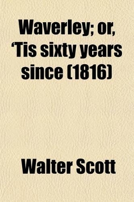 Book cover for Waverley; Or, 'Tis Sixty Years Since (1816)