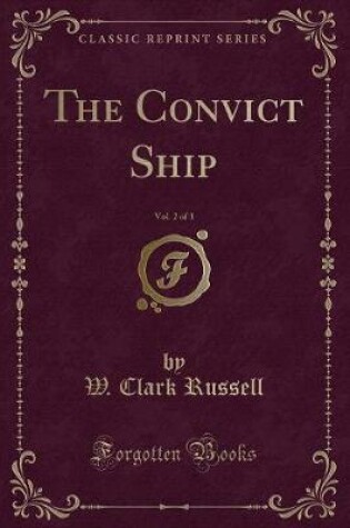 Cover of The Convict Ship, Vol. 2 of 3 (Classic Reprint)