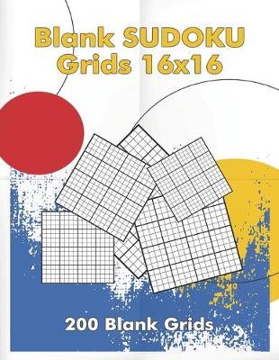 Book cover for Blank Sudoku Grids 16x16, 200 Blank Grids