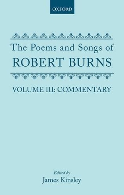 Book cover for The Poems and Songs of Robert Burns: Volume III: Commentary