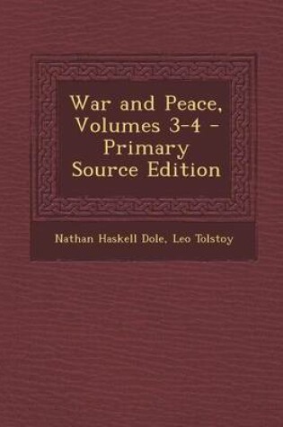 Cover of War and Peace, Volumes 3-4 - Primary Source Edition