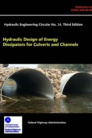 Cover of Hydraulic Design of Energy Dissipators for Culverts and Channels - Hydraulic Engineering Circular No. 14 (Third Edition)