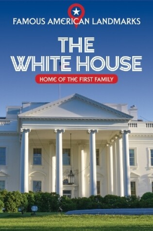 Cover of The White House: Home of the First Family