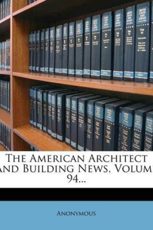 Cover of The American Architect and Building News, Volume 94...