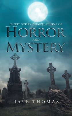 Book cover for Short Story Compilations of Horror and Mystery