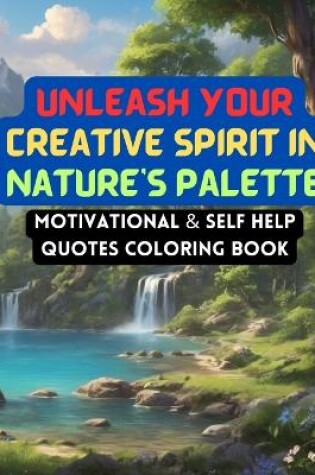 Cover of Unleash Your Creative Spirit in Nature's Palette