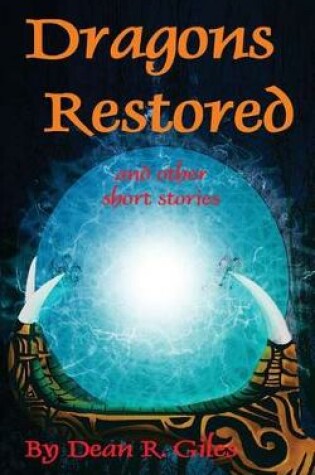 Cover of Dragons Restored And Other Short Stories