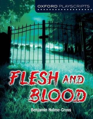 Book cover for Oxford Playscripts: Flesh and Blood