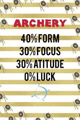 Cover of Archery 40% Form 30% Focus 30% Atitude 0% Luck
