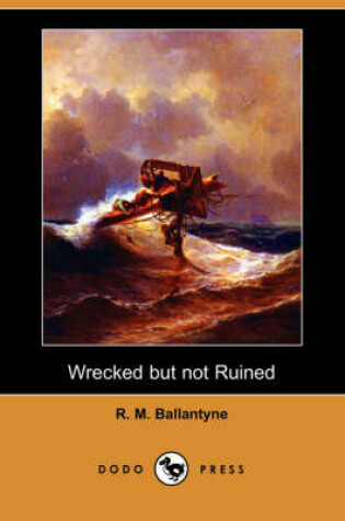 Cover of Wrecked But Not Ruined (Dodo Press)