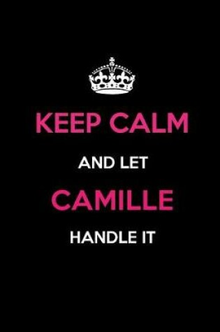 Cover of Keep Calm and Let Camille Handle It