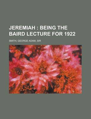 Book cover for Jeremiah; Being the Baird Lecture for 1922