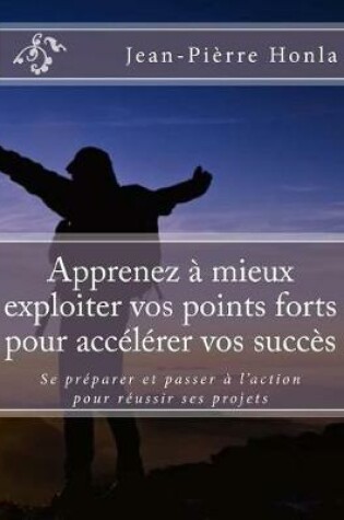 Cover of Apprenez   Mieux Exploiter Vos Points Forts Pour Acc l rer Vos Succ s