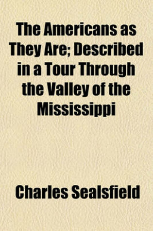 Cover of The Americans as They Are; Described in a Tour Through the Valley of the Mississippi