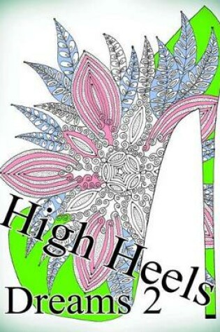 Cover of High Heels Dreams 2 - Coloring Book (Adult Coloring Book for Relax)