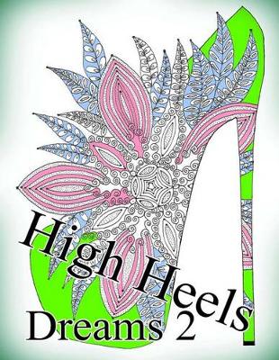 Cover of High Heels Dreams 2 - Coloring Book (Adult Coloring Book for Relax)