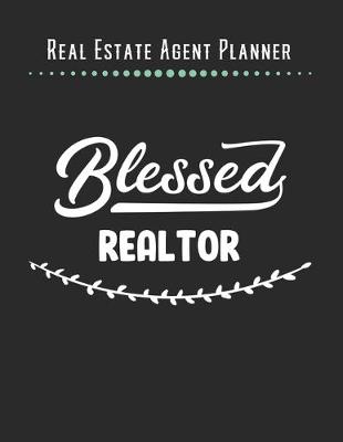 Book cover for Real Estate Agent Planner - Blessed Realtor