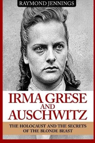 Cover of Irma Grese & Auschwitz