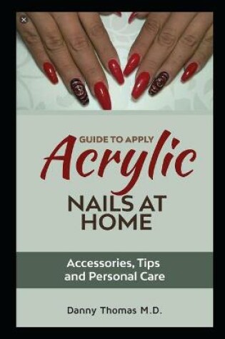 Cover of Guide to apply Acrylic Nails at Home