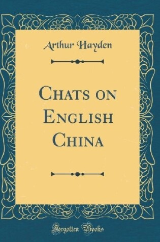 Cover of Chats on English China (Classic Reprint)