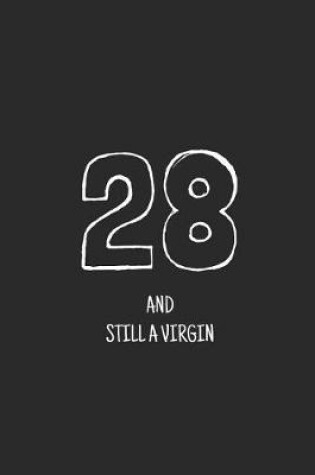 Cover of 28 and still a virgin