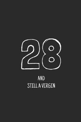 Cover of 28 and still a virgin