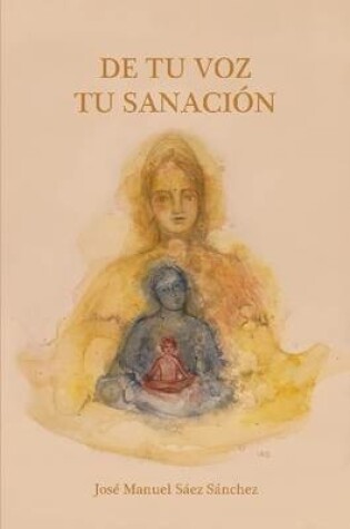 Cover of De Tu Voz Tu Sanacion