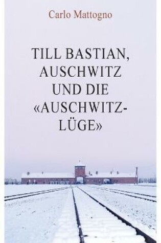 Cover of Till Bastian, Auschwitz und die Auschwitz-Luge