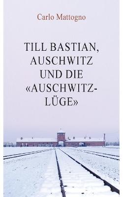 Book cover for Till Bastian, Auschwitz und die Auschwitz-Luge