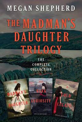 Book cover for The Madman's Daughter Trilogy: The Complete Collection