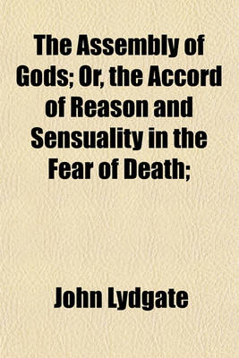 Book cover for The Assembly of Gods; Or, the Accord of Reason and Sensuality in the Fear of Death;
