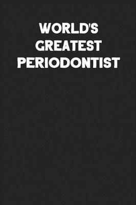 Book cover for World's Greatest Periodontist