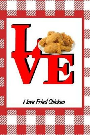 Cover of I Love Fried Chicken