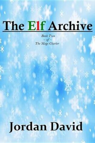 Cover of The Elf Archive - Book Two of the Magi Charter