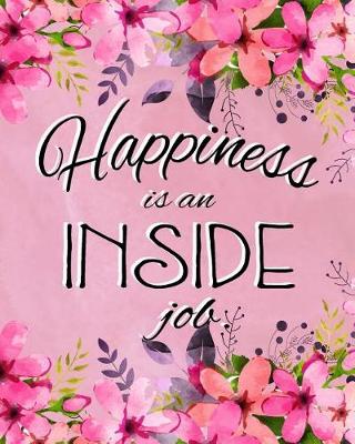 Book cover for Journal Notebook Inspirational Quote - Happiness is an Inside Job 1