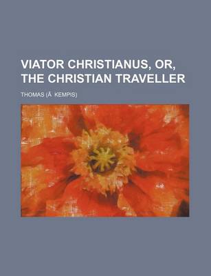 Book cover for Viator Christianus, Or, the Christian Traveller