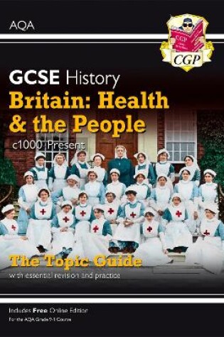 Cover of GCSE History AQA Topic Guide - Britain: Health and the People: c1000-Present Day