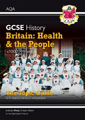 Book cover for GCSE History AQA Topic Guide - Britain: Health and the People: c1000-Present Day