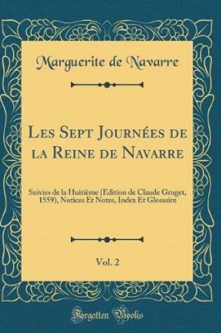 Cover of Les Sept Journees de la Reine de Navarre, Vol. 2