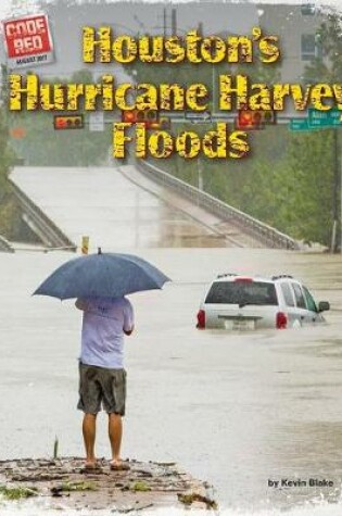 Cover of Houston's Hurricane Harvey Floods